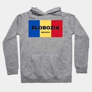 Slobozia City in Moldovan Flag Colors Hoodie